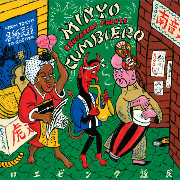 Frente Cumbiero and Minyo Crusaders Meld For "Minyo Cumbiero: From Tokyo to Bogota"