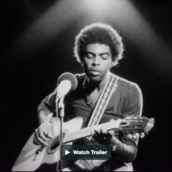 Brasil Summerfest 2020: Documentaries on Gilberto Gil, João Gilberto, Tropicalia