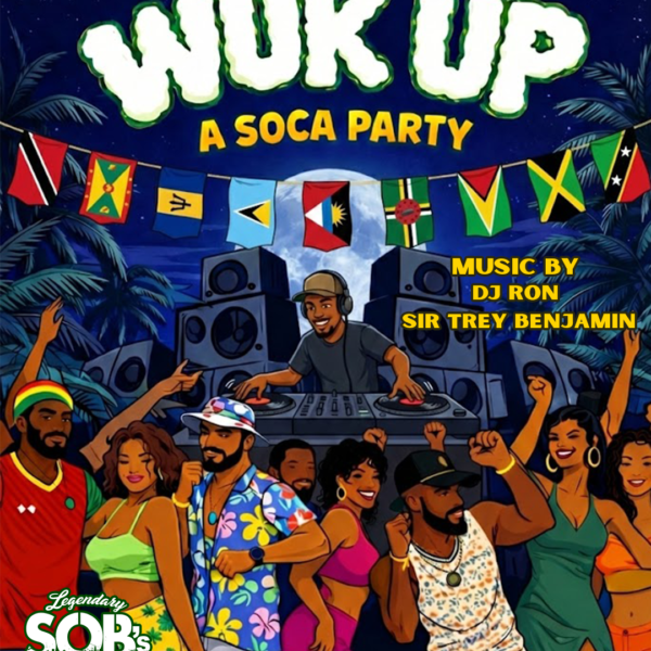 Wuk Up: A Soca Party (w/ Sir Trey Benjamin & DJ Ron)